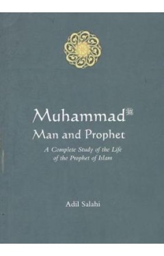 Muhammad: Man and Prophet : : a Complete Study